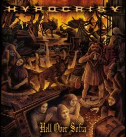 Hypocrisy : Hell Over Sofia (20 Years of Chaos and Confusion)